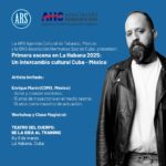 Primera escena en La Habana 2025: Un intercambio cultural Cuba – México